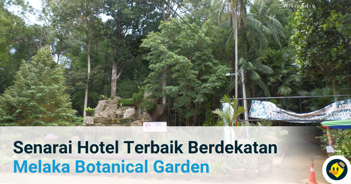 Senarai Hotel Terbaik Berdekatan Melaka Botanical Garden Featured Image